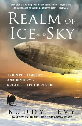 Realm of Ice and Sky: Triumph, Tragedy, and History's Greatest Arctic Rescue Paperback  November 25, 2025