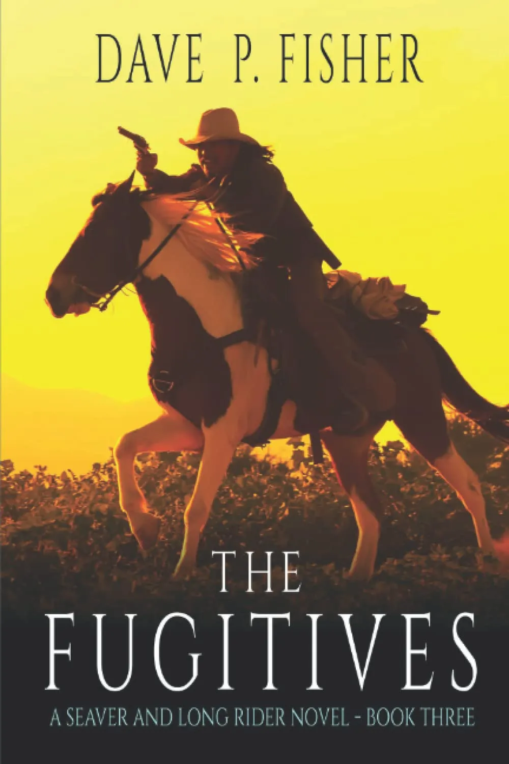The Fugitives: A Western Adventure (A Seaver And Long Rider Western Novel) Paperback  August 16, 2022